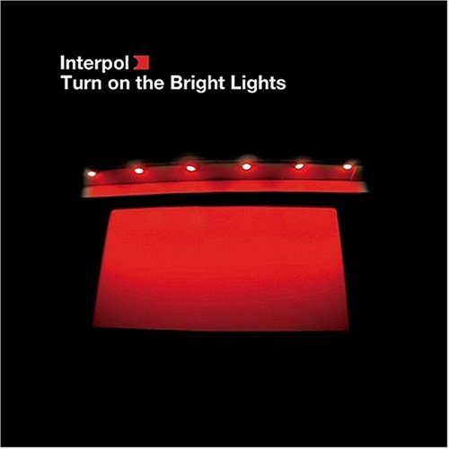 Interpol Turn On The Bright Lights. TURN ON THE BRIGHT LIGHTS